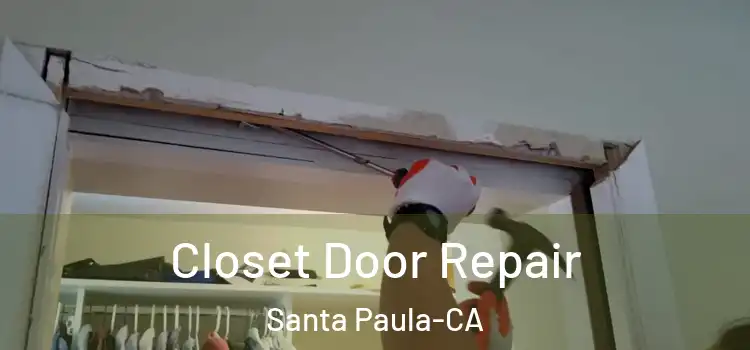  Closet Door Repair Santa Paula-CA