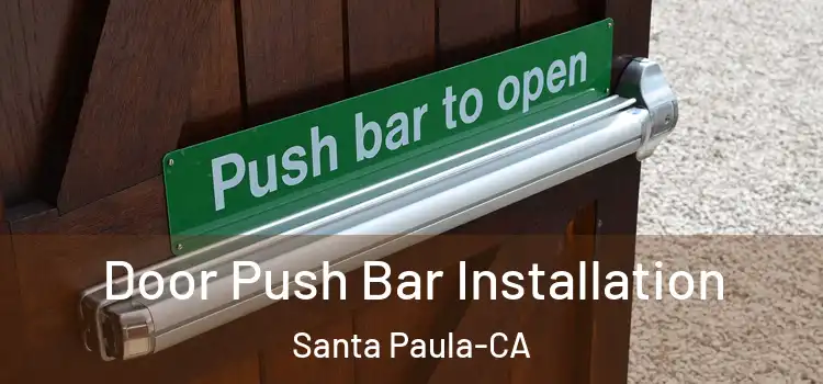  Door Push Bar Installation Santa Paula-CA