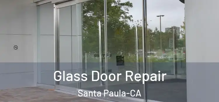  Glass Door Repair Santa Paula-CA