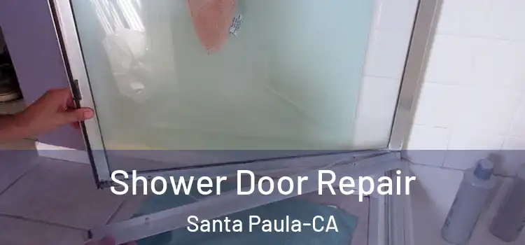  Shower Door Repair Santa Paula-CA