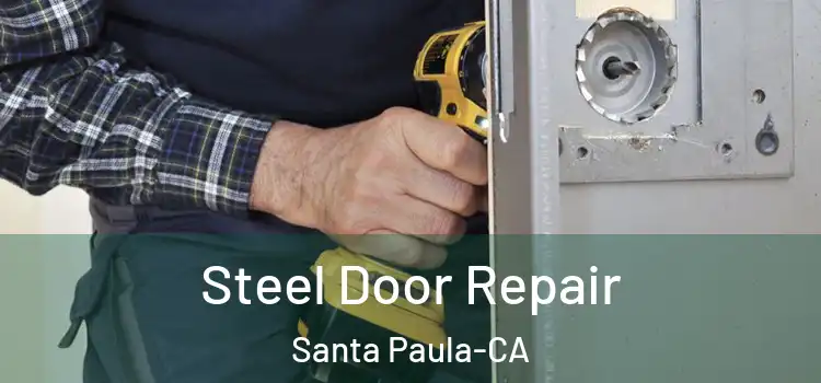  Steel Door Repair Santa Paula-CA
